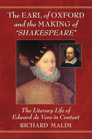 The Earl of Oxford and the Making of "Shakespeare"