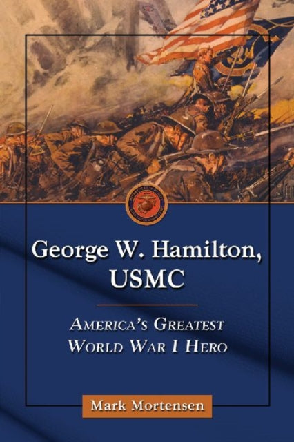Book cover of: George W. Hamilton, USMC. By: Mark Mortensen