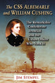 Book cover of: CSS Albemarle and William Cushing. By: Jim Stempel