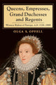 Book cover of: Queens, Empresses, Grand Duchesses and Regents. By: Olga S. Opfell