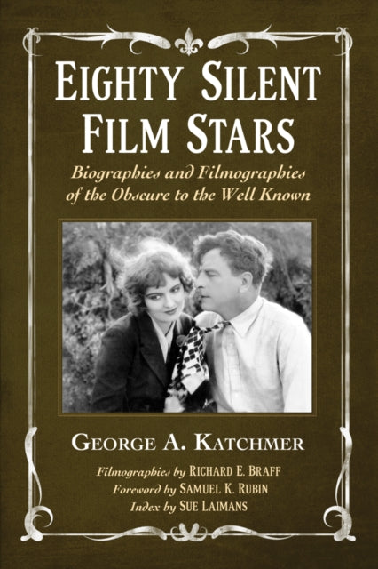 Book cover of: Eighty Silent Film Stars. By: Katchmer, George A.