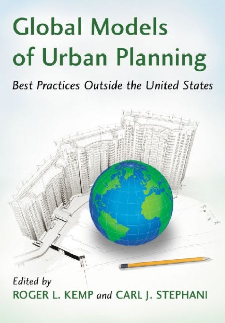 Book cover of: Global Models of Urban Planning. By: Roger L. Kemp