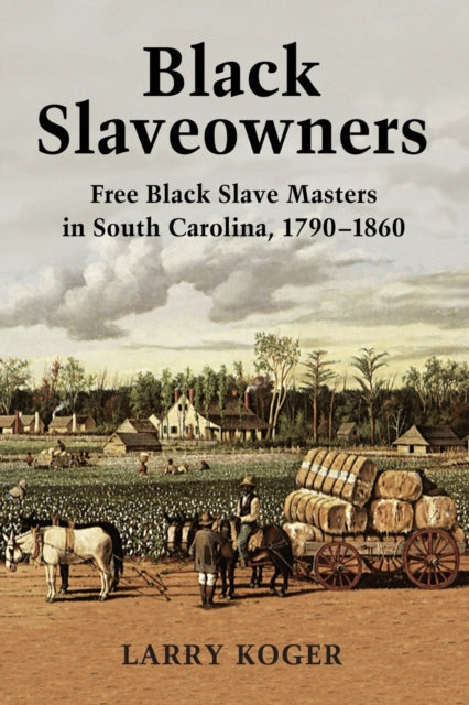 Book cover of: Black Slaveowners. By: Larry Koger