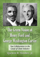 Book cover of: Green Vision of Henry Ford and George Washington Carver. By: Quentin R. Skrabec Jr.