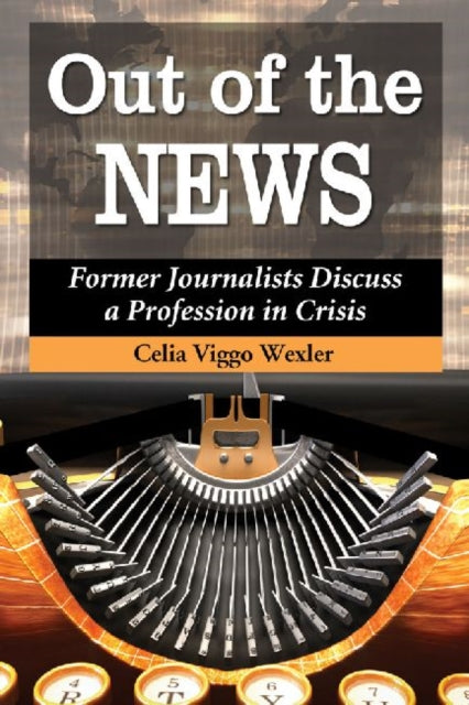 Book cover of: Out of the News. By: Celia Viggo Wexler
