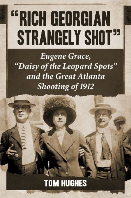 Book cover of: "Rich Georgian Strangely Shot". By: Tom Hughes