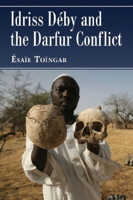 Book cover of: Idriss Deby and the Darfur Conflict