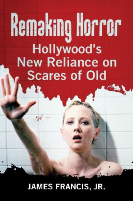 Book cover of: Remaking Horror. By: James Francis Jr.