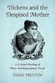 Book cover of: Dickens and the Despised Mother