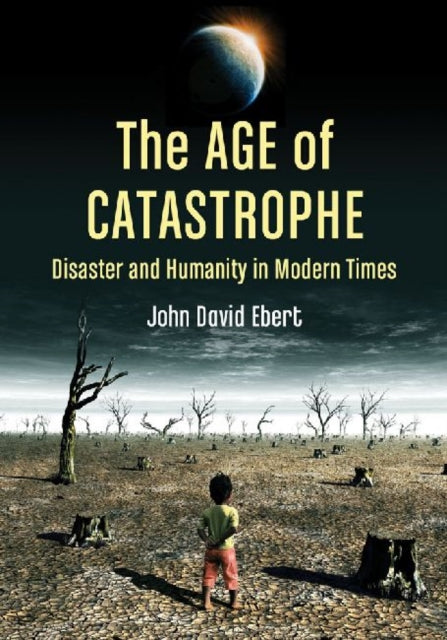 Book cover of: Age of Catastrophe. By: John David Ebert