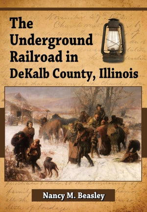 The Underground Railroad in DeKalb County, Illinois