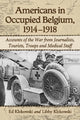 Book cover of: Americans in Occupied Belgium, 1914-1918. By: Ed Klekowski