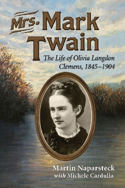 Book cover of: Mrs. Mark Twain. By: Martin Naparsteck