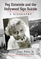Book cover of: Peg Entwistle and the Hollywood Sign Suicide. By: James Zeruk Jr.