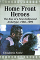 Book cover of: Home Front Heroes. By: Elizabeth Abele