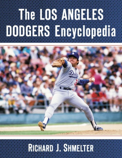 Book cover of: Los Angeles Dodgers Encyclopedia. By: Richard J. Shmelter