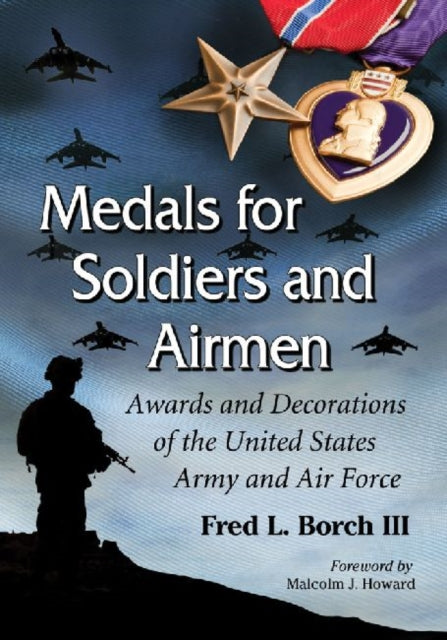 Book cover of: Medals for Soldiers and Airmen. By: Fred L. Borch III