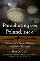 Book cover of: Parachuting into Poland, 1944. By: Marek Celt