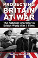 Book cover of: Projecting Britain at War