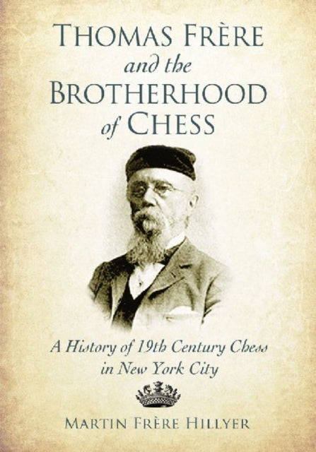 Book cover of: Thomas Frere and the Brotherhood of Chess. By: Martin ère Hillyer