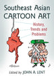 Book cover of: Southeast Asian Cartoon Art. By: John A. Lent