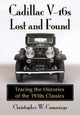 Book cover of: Cadillac V-16s Lost and Found. By: Christopher W. Cummings