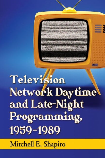 Television Network Daytime and Late-Night Programming, 1959-1989