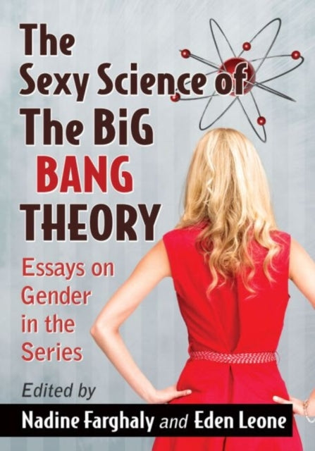 Book cover of: Sexy Science of The Big Bang Theory. By: Nadine Farghaly