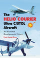 Book cover of: Helio Courier Ultra C/STOL Aircraft. By: Frank Joseph Rowe