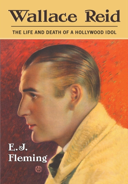 Book cover of: Wallace Reid. By: E. J. Fleming