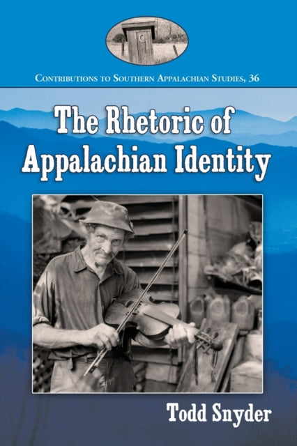 Book cover of: Rhetoric of Appalachian Identity. By: Todd Snyder