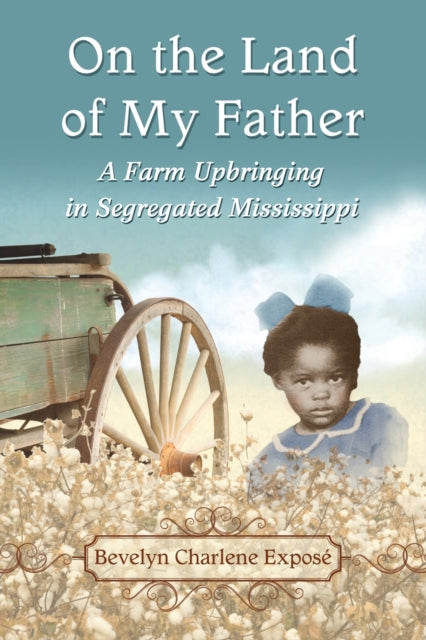 Book cover of: On the Land of My Father. By: Bevelyn Charlene Expos‚e