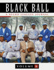 Book cover of: Black Ball: A Negro Leagues Journal, Vol. 6. By: Leslie A. Heaphy