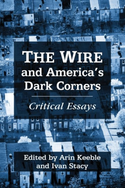 Book cover of: Wire and America's Dark Corners. By: Arin Keeble