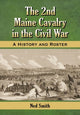 Book cover of: 2nd Maine Cavalry in the Civil War. By: Ned Smith