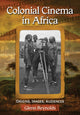 Book cover of: Colonial Cinema in Africa. By: Glenn Reynolds