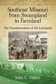 Book cover of: Southeast Missouri from Swampland to Farmland. By: John C. Fisher