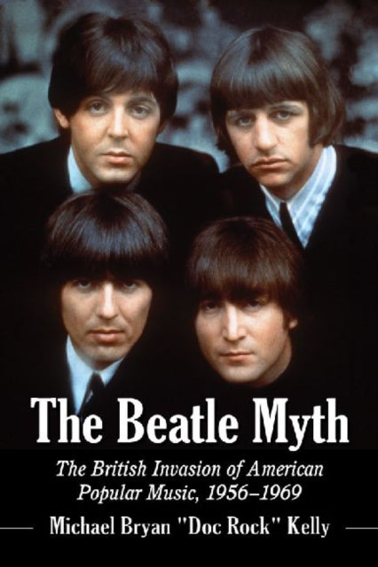 Book cover of: Beatle Myth. By: Michael Bryan "Doc Rock" Kelly