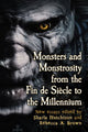 Book cover of: Monsters and Monstrosity from the Fin de Siecle to the Millennium. By: Sharla Hutchison