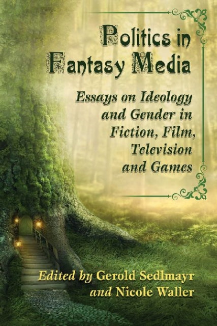 Book cover of: Politics in Fantasy Media. By: Gerold Sedlmayr