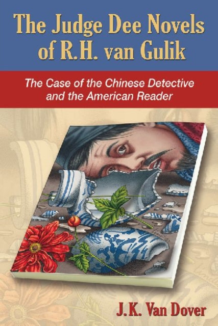 Book cover of: Judge Dee Novels of R.H. van Gulik. By: J. K. Van Dover