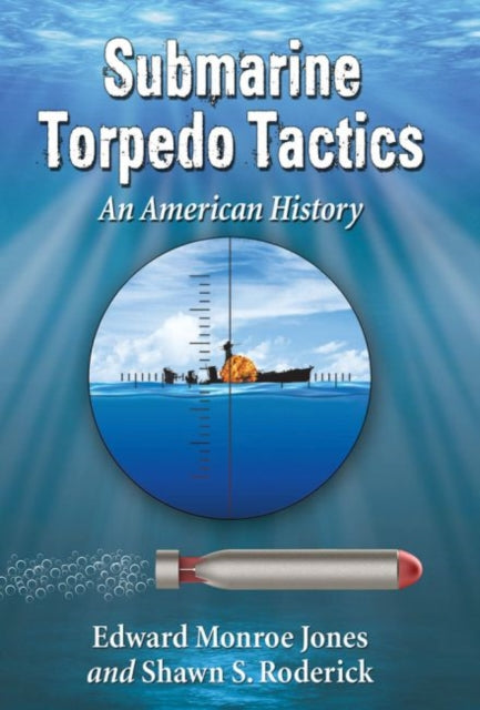 Book cover of: Submarine Torpedo Tactics. By: Edward Monroe Jones