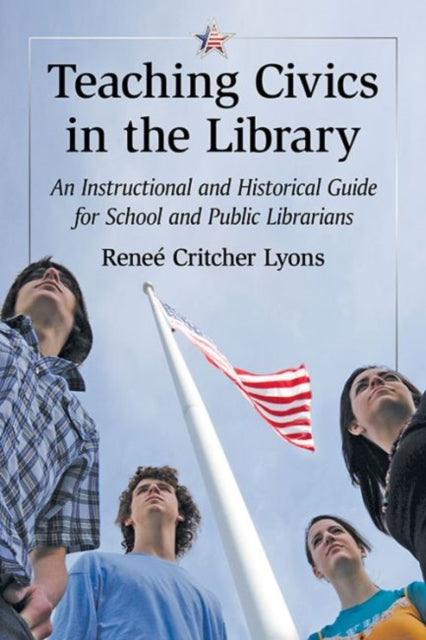 Book cover of: Teaching Civics in the Library. By: Reneé Critcher Lyons