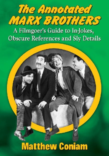 Book cover of: Annotated Marx Brothers. By: Matthew Coniam