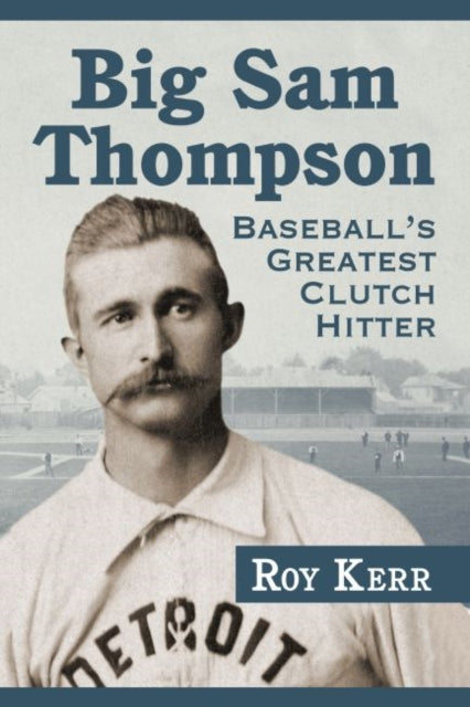 Book cover of: Big Sam Thompson. By: Roy Kerr