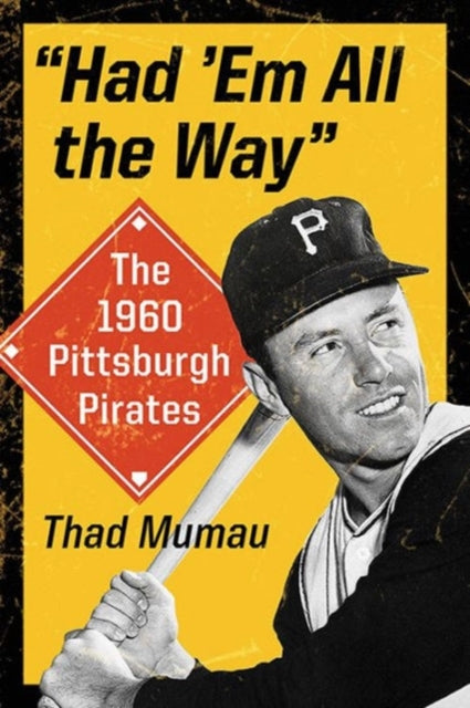 Book cover of: "Had 'Em All the Way". By: Thad Mumau