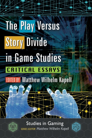 Play Versus Story Divide in Game Studies