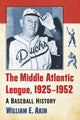 Book cover of: Middle Atlantic League, 1925-1952. By: William E. Akin