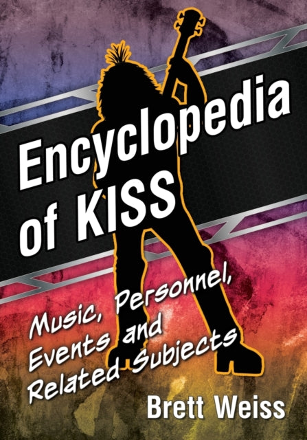 Book cover of: Encyclopedia of KISS. By: Brett Weiss