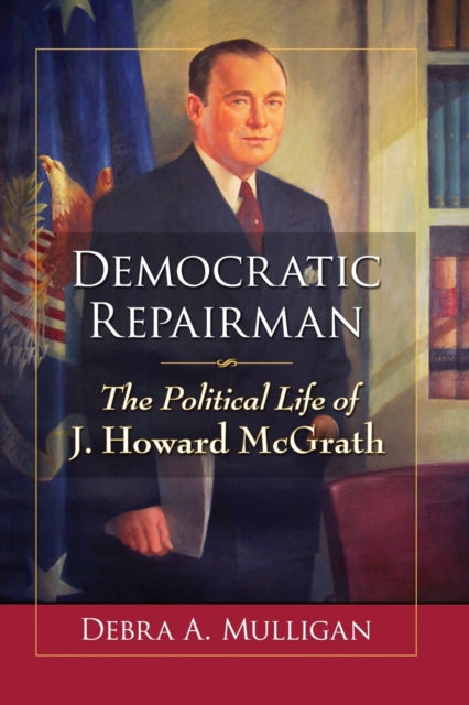Book cover of: Democratic Repairman. By: Debra A. Mulligan